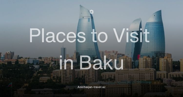 Places to Visit in Baku